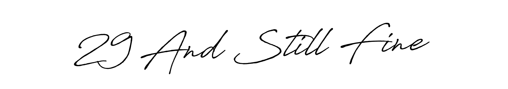 It looks lik you need a new signature style for name 29 And Still Fine. Design unique handwritten (Antro_Vectra_Bolder) signature with our free signature maker in just a few clicks. 29 And Still Fine signature style 7 images and pictures png