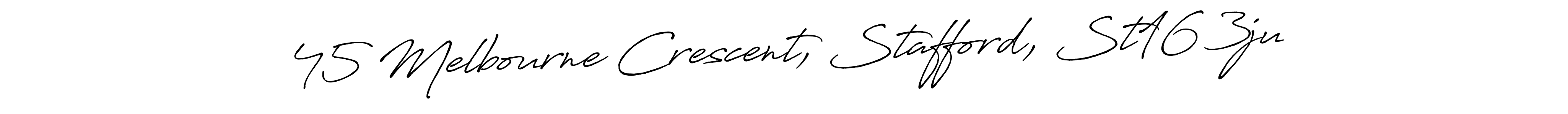 Similarly Antro_Vectra_Bolder is the best handwritten signature design. Signature creator online .You can use it as an online autograph creator for name 45 Melbourne Crescent, Stafford, St16 3ju. 45 Melbourne Crescent, Stafford, St16 3ju signature style 7 images and pictures png