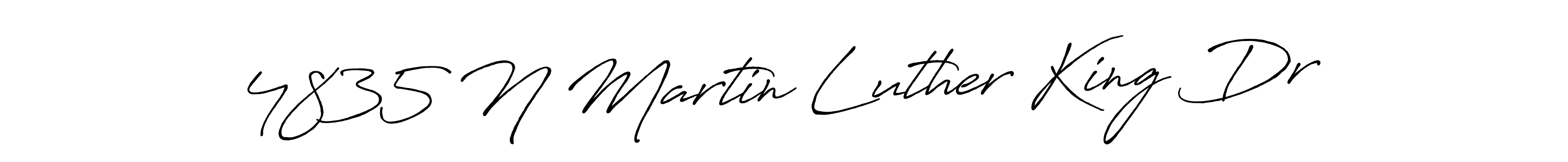 This is the best signature style for the 4835 N Martin Luther King Dr  name. Also you like these signature font (Antro_Vectra_Bolder). Mix name signature. 4835 N Martin Luther King Dr  signature style 7 images and pictures png