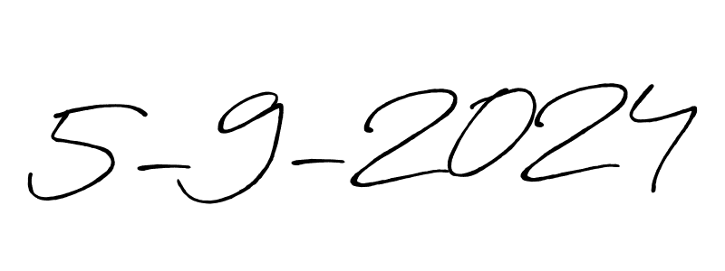 Similarly Antro_Vectra_Bolder is the best handwritten signature design. Signature creator online .You can use it as an online autograph creator for name 5-9-2024. 5-9-2024 signature style 7 images and pictures png