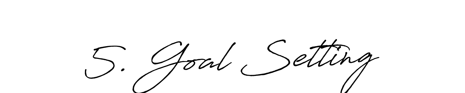 Best and Professional Signature Style for 5. Goal Setting. Antro_Vectra_Bolder Best Signature Style Collection. 5. Goal Setting signature style 7 images and pictures png