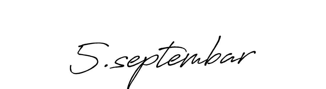 Best and Professional Signature Style for 5.septembar. Antro_Vectra_Bolder Best Signature Style Collection. 5.septembar signature style 7 images and pictures png