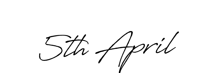 Make a beautiful signature design for name 5th April. With this signature (Antro_Vectra_Bolder) style, you can create a handwritten signature for free. 5th April signature style 7 images and pictures png