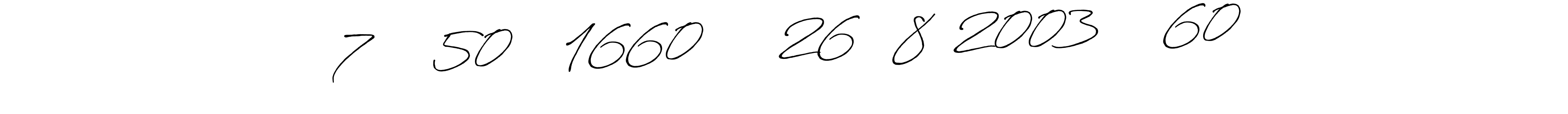 Check out images of Autograph of 7     50    1660      26   8  2003     60 name. Actor 7     50    1660      26   8  2003     60 Signature Style. Antro_Vectra_Bolder is a professional sign style online. 7     50    1660      26   8  2003     60 signature style 7 images and pictures png