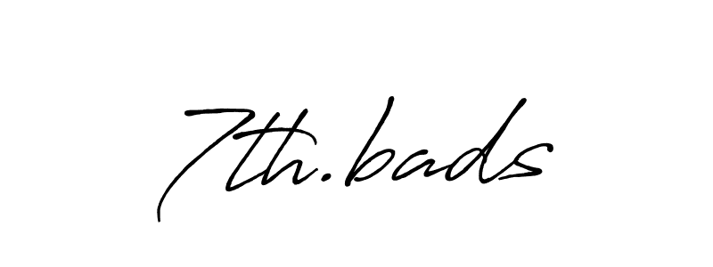 You should practise on your own different ways (Antro_Vectra_Bolder) to write your name (7th.bads) in signature. don't let someone else do it for you. 7th.bads signature style 7 images and pictures png