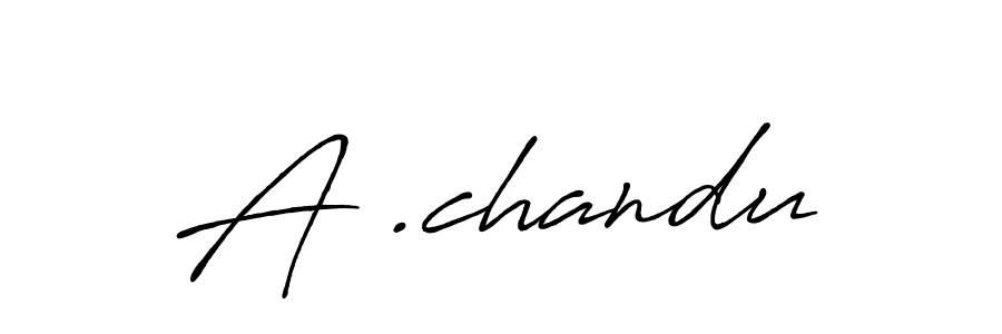 Also You can easily find your signature by using the search form. We will create A .chandu name handwritten signature images for you free of cost using Antro_Vectra_Bolder sign style. A .chandu signature style 7 images and pictures png