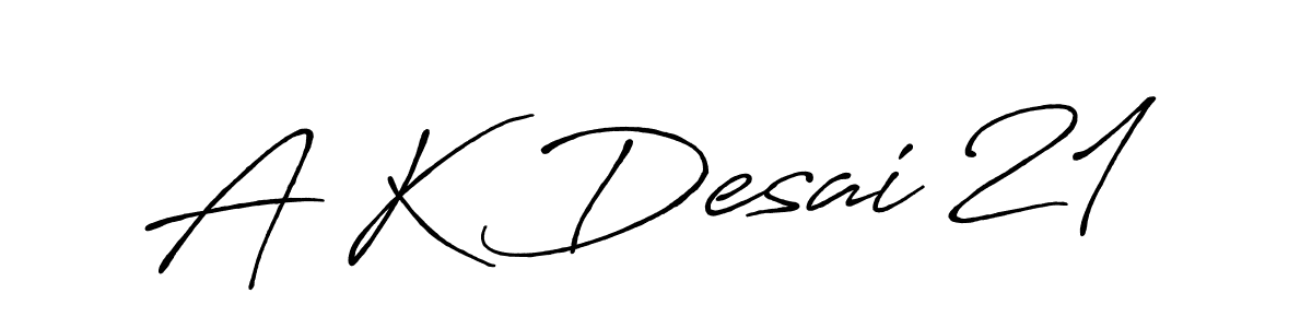 Create a beautiful signature design for name A K Desai 21. With this signature (Antro_Vectra_Bolder) fonts, you can make a handwritten signature for free. A K Desai 21 signature style 7 images and pictures png