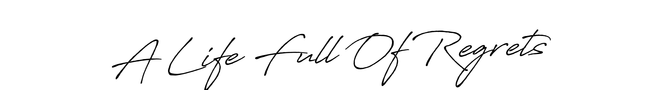 Create a beautiful signature design for name A Life Full Of Regrets. With this signature (Antro_Vectra_Bolder) fonts, you can make a handwritten signature for free. A Life Full Of Regrets signature style 7 images and pictures png