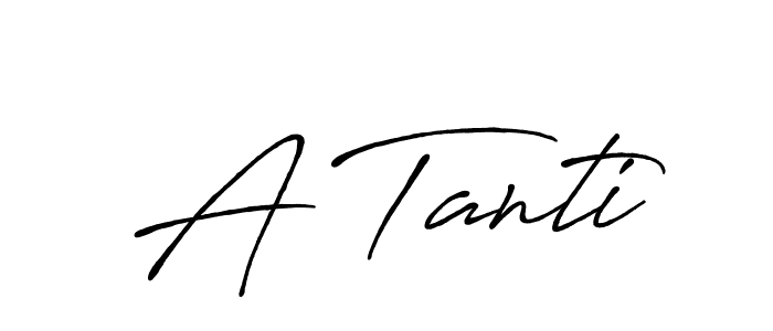 Design your own signature with our free online signature maker. With this signature software, you can create a handwritten (Antro_Vectra_Bolder) signature for name A Tanti. A Tanti signature style 7 images and pictures png