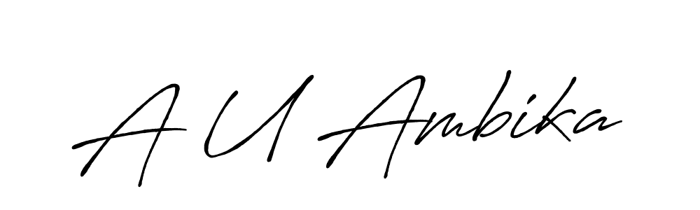 Create a beautiful signature design for name A U Ambika. With this signature (Antro_Vectra_Bolder) fonts, you can make a handwritten signature for free. A U Ambika signature style 7 images and pictures png