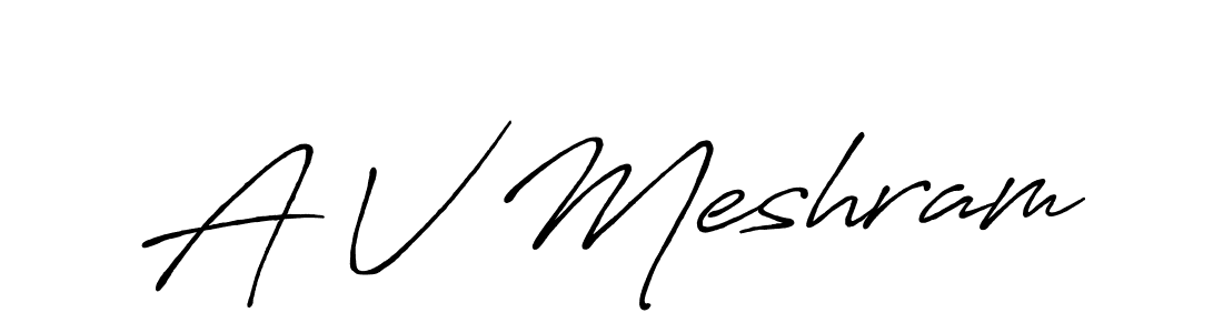 Make a short A V Meshram signature style. Manage your documents anywhere anytime using Antro_Vectra_Bolder. Create and add eSignatures, submit forms, share and send files easily. A V Meshram signature style 7 images and pictures png