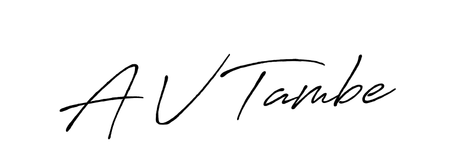 Once you've used our free online signature maker to create your best signature Antro_Vectra_Bolder style, it's time to enjoy all of the benefits that A V Tambe name signing documents. A V Tambe signature style 7 images and pictures png