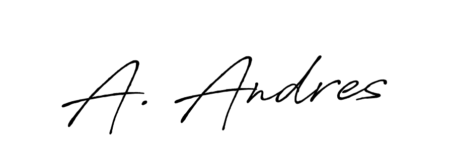 You should practise on your own different ways (Antro_Vectra_Bolder) to write your name (A. Andres) in signature. don't let someone else do it for you. A. Andres signature style 7 images and pictures png