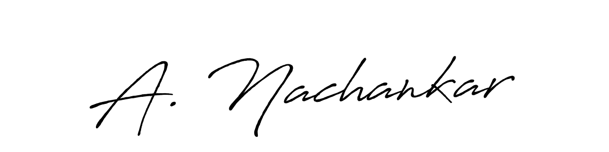 Make a short A. Nachankar signature style. Manage your documents anywhere anytime using Antro_Vectra_Bolder. Create and add eSignatures, submit forms, share and send files easily. A. Nachankar signature style 7 images and pictures png