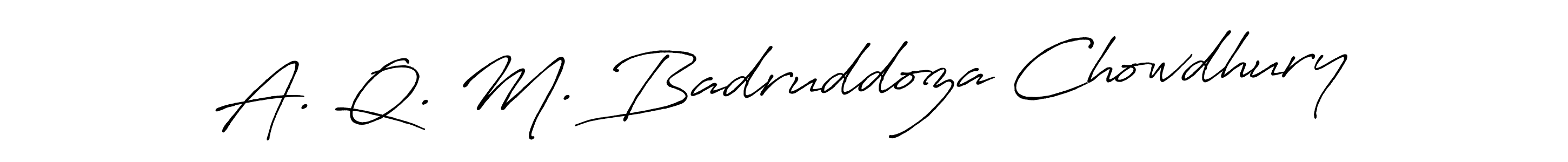 Make a short A. Q. M. Badruddoza Chowdhury signature style. Manage your documents anywhere anytime using Antro_Vectra_Bolder. Create and add eSignatures, submit forms, share and send files easily. A. Q. M. Badruddoza Chowdhury signature style 7 images and pictures png