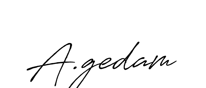 How to make A.gedam name signature. Use Antro_Vectra_Bolder style for creating short signs online. This is the latest handwritten sign. A.gedam signature style 7 images and pictures png