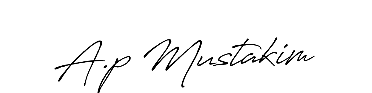 Design your own signature with our free online signature maker. With this signature software, you can create a handwritten (Antro_Vectra_Bolder) signature for name A.p Mustakim. A.p Mustakim signature style 7 images and pictures png