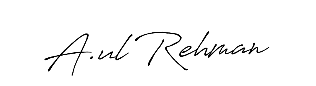 A.ul Rehman stylish signature style. Best Handwritten Sign (Antro_Vectra_Bolder) for my name. Handwritten Signature Collection Ideas for my name A.ul Rehman. A.ul Rehman signature style 7 images and pictures png