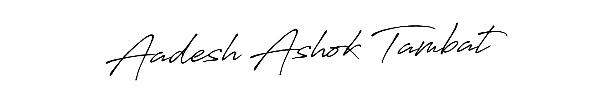 How to make Aadesh Ashok Tambat name signature. Use Antro_Vectra_Bolder style for creating short signs online. This is the latest handwritten sign. Aadesh Ashok Tambat signature style 7 images and pictures png