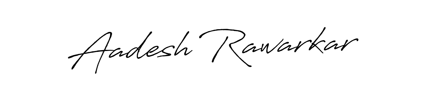 How to make Aadesh Rawarkar signature? Antro_Vectra_Bolder is a professional autograph style. Create handwritten signature for Aadesh Rawarkar name. Aadesh Rawarkar signature style 7 images and pictures png