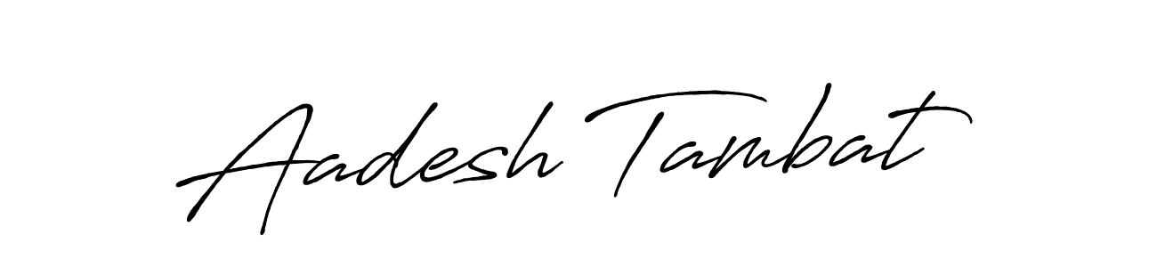 Here are the top 10 professional signature styles for the name Aadesh Tambat. These are the best autograph styles you can use for your name. Aadesh Tambat signature style 7 images and pictures png