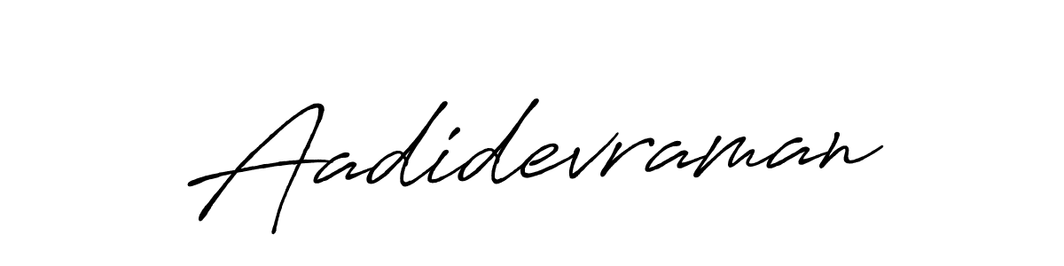 Make a beautiful signature design for name Aadidevraman. With this signature (Antro_Vectra_Bolder) style, you can create a handwritten signature for free. Aadidevraman signature style 7 images and pictures png