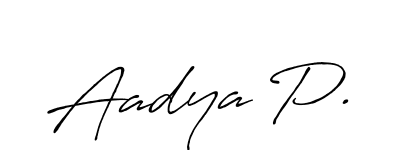 Make a beautiful signature design for name Aadya P.. With this signature (Antro_Vectra_Bolder) style, you can create a handwritten signature for free. Aadya P. signature style 7 images and pictures png