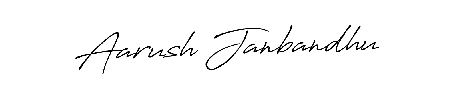 Make a beautiful signature design for name Aarush Janbandhu. With this signature (Antro_Vectra_Bolder) style, you can create a handwritten signature for free. Aarush Janbandhu signature style 7 images and pictures png