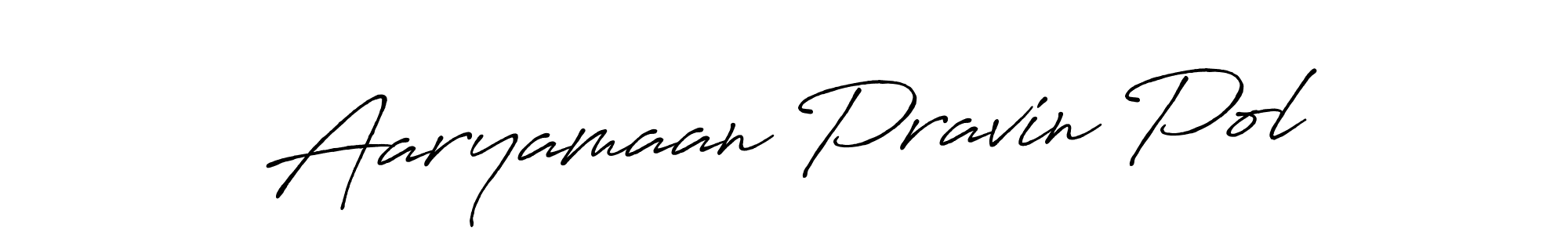 Also You can easily find your signature by using the search form. We will create Aaryamaan Pravin Pol name handwritten signature images for you free of cost using Antro_Vectra_Bolder sign style. Aaryamaan Pravin Pol signature style 7 images and pictures png