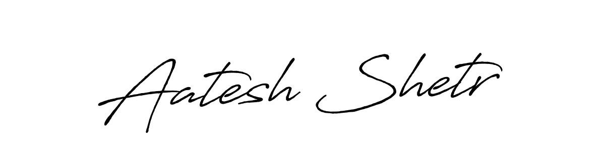 It looks lik you need a new signature style for name Aatesh Shetr. Design unique handwritten (Antro_Vectra_Bolder) signature with our free signature maker in just a few clicks. Aatesh Shetr signature style 7 images and pictures png