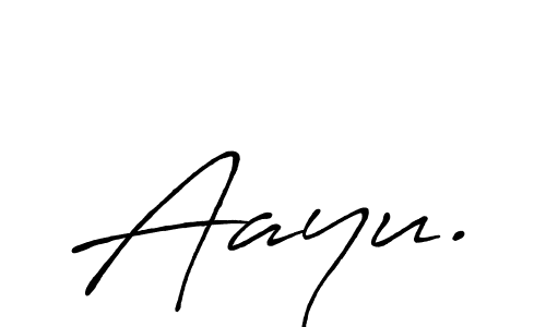 You should practise on your own different ways (Antro_Vectra_Bolder) to write your name (Aayu.) in signature. don't let someone else do it for you. Aayu. signature style 7 images and pictures png