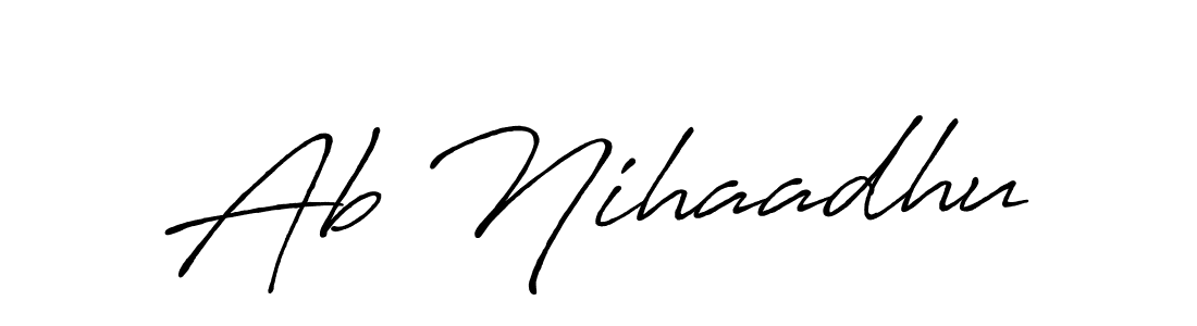 You should practise on your own different ways (Antro_Vectra_Bolder) to write your name (Ab Nihaadhu) in signature. don't let someone else do it for you. Ab Nihaadhu signature style 7 images and pictures png