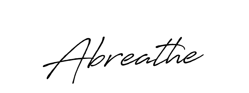 Make a beautiful signature design for name Abreathe. With this signature (Antro_Vectra_Bolder) style, you can create a handwritten signature for free. Abreathe signature style 7 images and pictures png