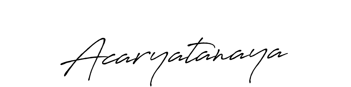 Use a signature maker to create a handwritten signature online. With this signature software, you can design (Antro_Vectra_Bolder) your own signature for name Acaryatanaya. Acaryatanaya signature style 7 images and pictures png