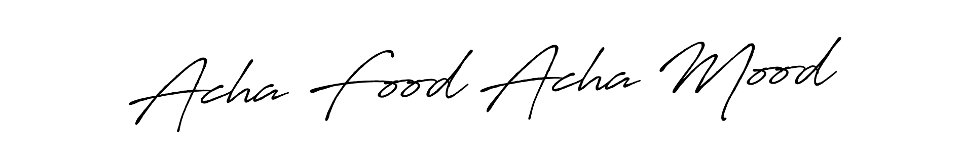Acha Food Acha Mood stylish signature style. Best Handwritten Sign (Antro_Vectra_Bolder) for my name. Handwritten Signature Collection Ideas for my name Acha Food Acha Mood. Acha Food Acha Mood signature style 7 images and pictures png