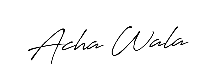 Use a signature maker to create a handwritten signature online. With this signature software, you can design (Antro_Vectra_Bolder) your own signature for name Acha Wala. Acha Wala signature style 7 images and pictures png