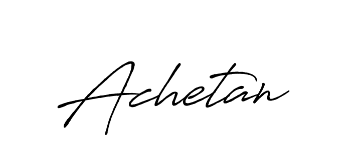 Achetan stylish signature style. Best Handwritten Sign (Antro_Vectra_Bolder) for my name. Handwritten Signature Collection Ideas for my name Achetan. Achetan signature style 7 images and pictures png