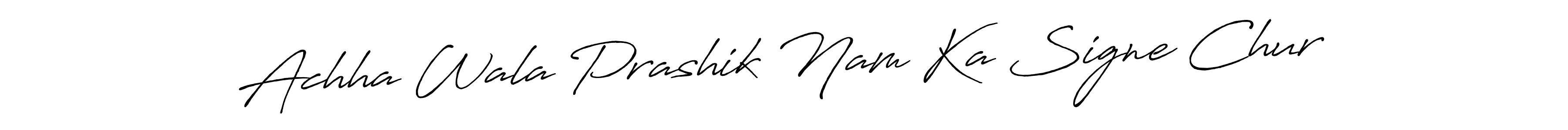 Antro_Vectra_Bolder is a professional signature style that is perfect for those who want to add a touch of class to their signature. It is also a great choice for those who want to make their signature more unique. Get Achha Wala Prashik Nam Ka Signe Chur name to fancy signature for free. Achha Wala Prashik Nam Ka Signe Chur signature style 7 images and pictures png