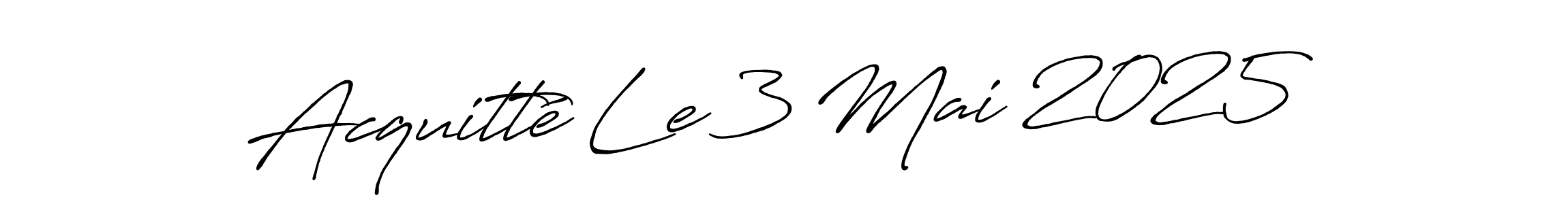 Once you've used our free online signature maker to create your best signature Antro_Vectra_Bolder style, it's time to enjoy all of the benefits that Acquitté Le 3 Mai 2025 name signing documents. Acquitté Le 3 Mai 2025 signature style 7 images and pictures png