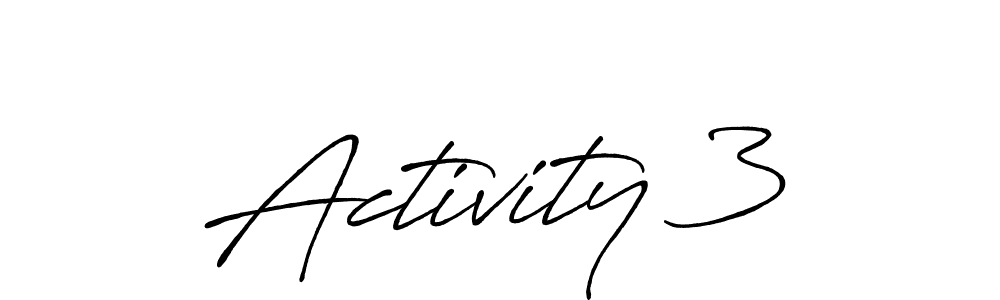 Design your own signature with our free online signature maker. With this signature software, you can create a handwritten (Antro_Vectra_Bolder) signature for name Activity 3. Activity 3 signature style 7 images and pictures png