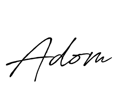 You should practise on your own different ways (Antro_Vectra_Bolder) to write your name (Adom) in signature. don't let someone else do it for you. Adom signature style 7 images and pictures png