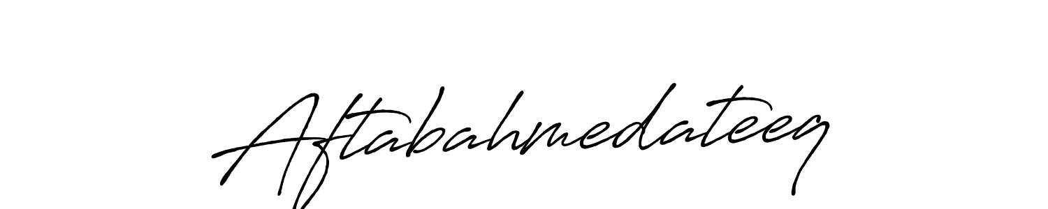 Make a beautiful signature design for name Aftabahmedateeq. With this signature (Antro_Vectra_Bolder) style, you can create a handwritten signature for free. Aftabahmedateeq signature style 7 images and pictures png