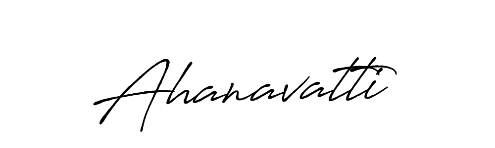 Create a beautiful signature design for name Ahanavatti. With this signature (Antro_Vectra_Bolder) fonts, you can make a handwritten signature for free. Ahanavatti signature style 7 images and pictures png