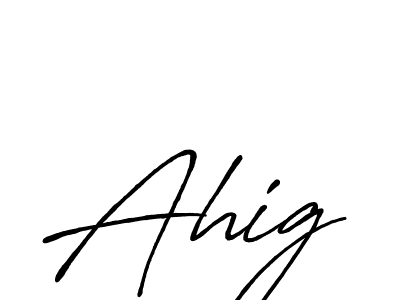 You should practise on your own different ways (Antro_Vectra_Bolder) to write your name (Ahig) in signature. don't let someone else do it for you. Ahig signature style 7 images and pictures png