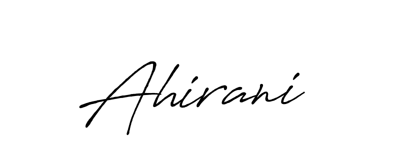 You should practise on your own different ways (Antro_Vectra_Bolder) to write your name (Ahirani ) in signature. don't let someone else do it for you. Ahirani  signature style 7 images and pictures png