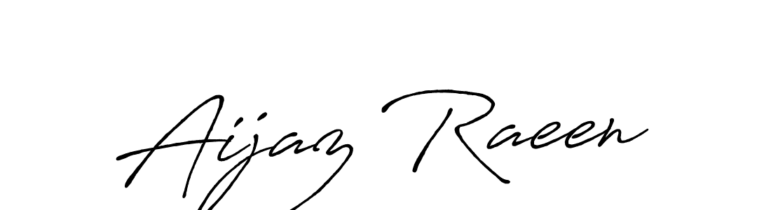 Design your own signature with our free online signature maker. With this signature software, you can create a handwritten (Antro_Vectra_Bolder) signature for name Aijaz Raeen. Aijaz Raeen signature style 7 images and pictures png