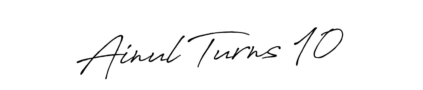 Create a beautiful signature design for name Ainul Turns 10. With this signature (Antro_Vectra_Bolder) fonts, you can make a handwritten signature for free. Ainul Turns 10 signature style 7 images and pictures png