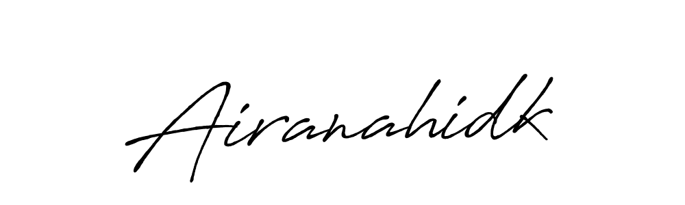 Airanahidk stylish signature style. Best Handwritten Sign (Antro_Vectra_Bolder) for my name. Handwritten Signature Collection Ideas for my name Airanahidk. Airanahidk signature style 7 images and pictures png