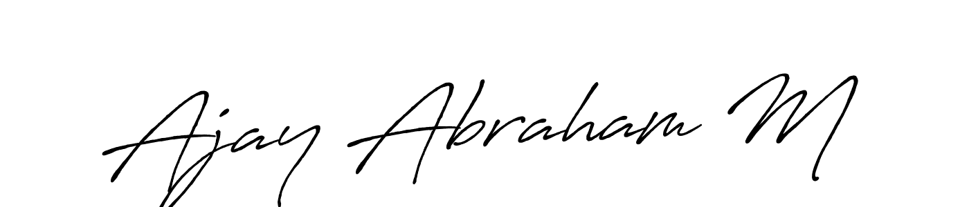 You should practise on your own different ways (Antro_Vectra_Bolder) to write your name (Ajay Abraham M) in signature. don't let someone else do it for you. Ajay Abraham M signature style 7 images and pictures png