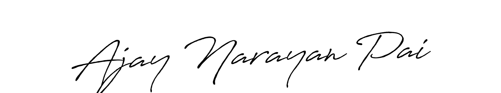 Make a beautiful signature design for name Ajay Narayan Pai. With this signature (Antro_Vectra_Bolder) style, you can create a handwritten signature for free. Ajay Narayan Pai signature style 7 images and pictures png